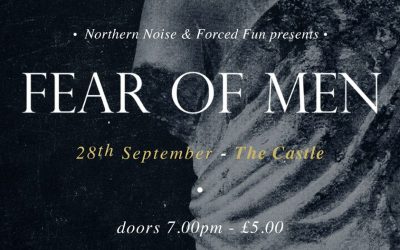 Previewed: Fear of Men at The Castle