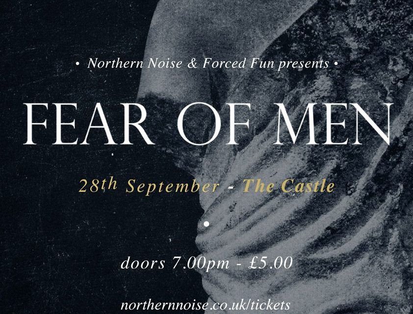 Previewed: Fear of Men at The Castle