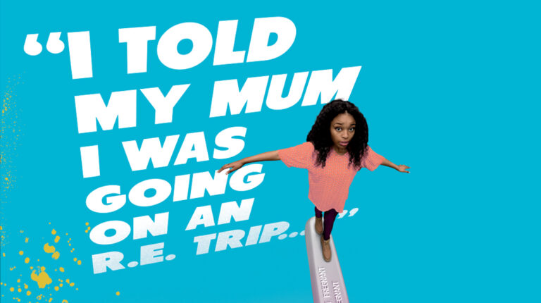 I told my Mum I was going on an R.E. trip… poster