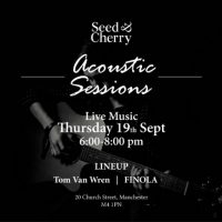 Seed and Cherry Manchester - the acoustic sessions