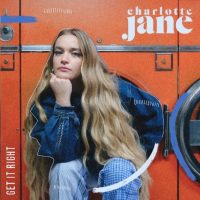 Charlotte Jane - Get It Right