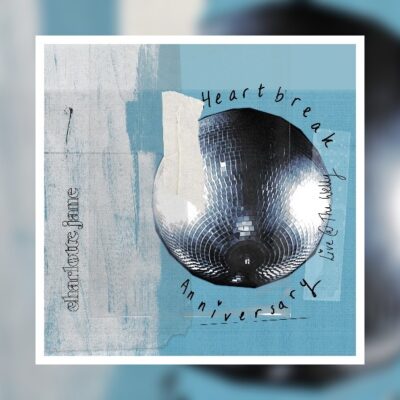 Music - Charlotte Jane - Heartbreak Anniversary