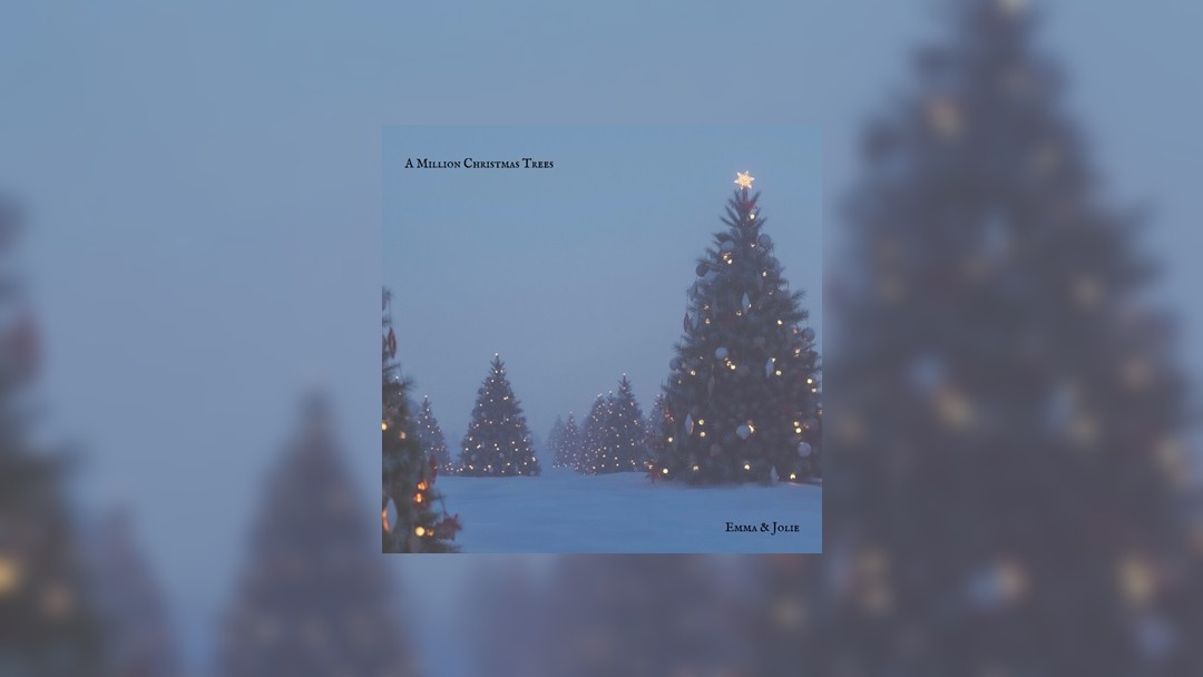 Emma & Jolie release Christmas single A Million Christmas Trees