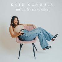 Kate Gambhir - Not Just For The Evening - image courtesy Sophia Carey