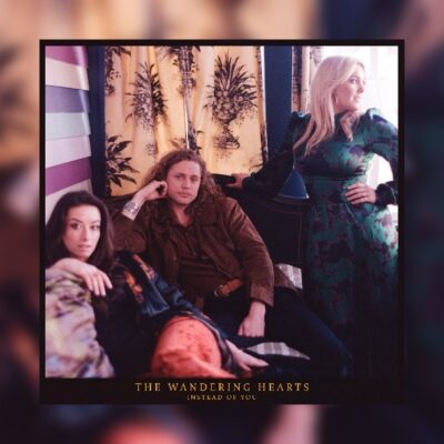 The Wandering Hearts - Instead of You
