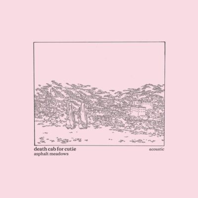 Death Cab for Cutie - Acoustic Asphalt Meadows