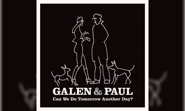 Galen & Paul to release debut album Can We Do Tomorrow Another Day?