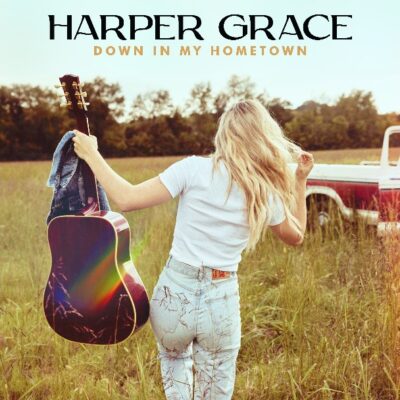 Harper Grace - Down In My Hometown