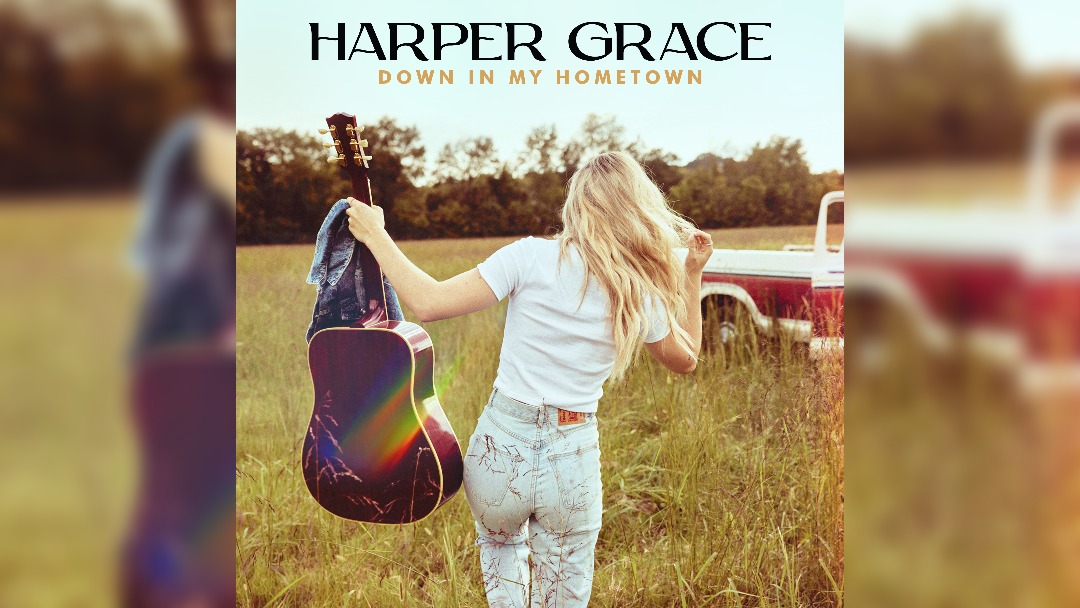 Harper Grace shares new single Down In My Hometown